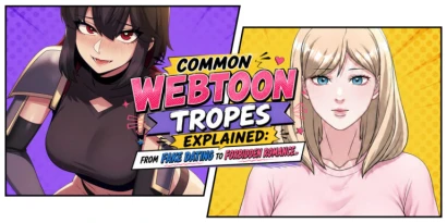 Common Webtoon Tropes Explained: From Fake Dating to Forbidden Romance